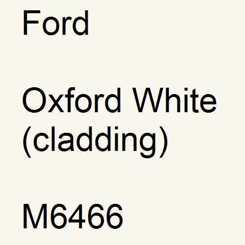 Ford, Oxford White (cladding), M6466.
